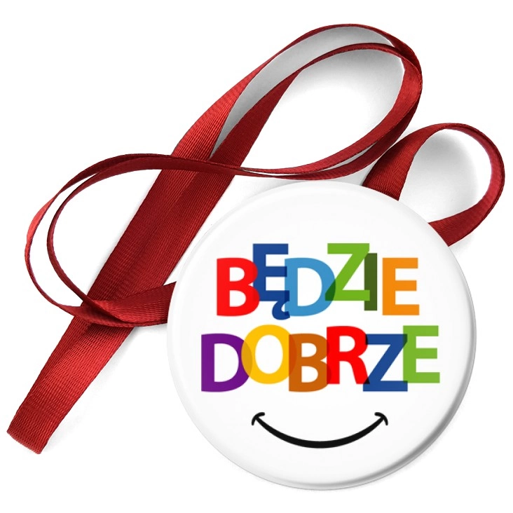 przypinka medal Kolorowy napis Będzie dobrze