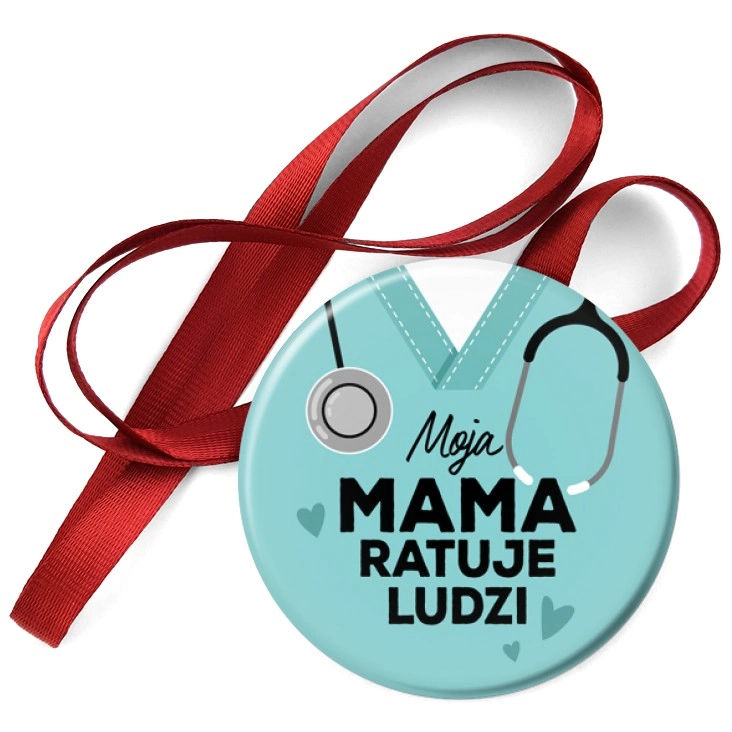 przypinka medal Moja mama ratuje ludzi