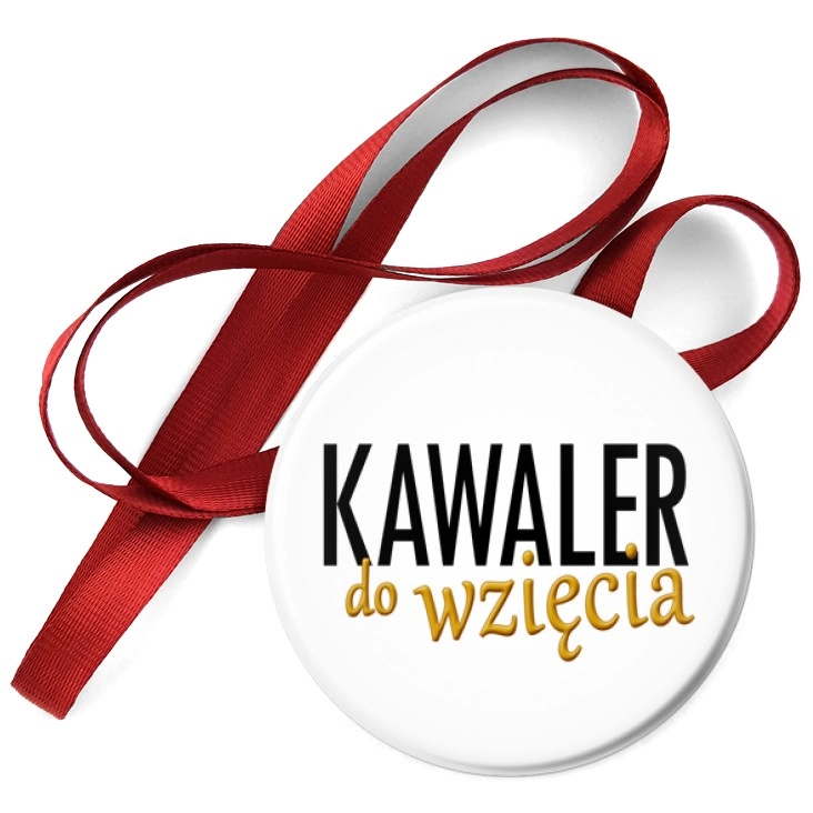 przypinka medal Kawaler do wzięcia