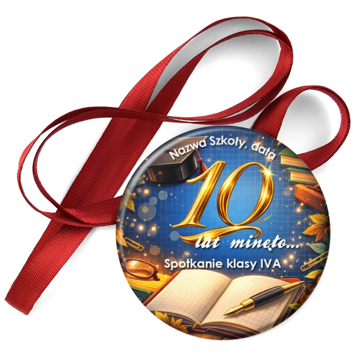 przypinka medal Spotkanie klasowe 10 lat minęło