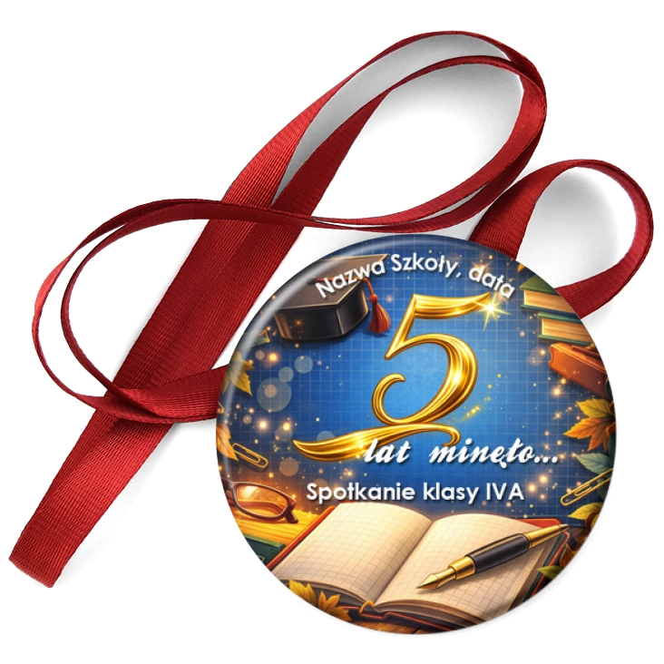 przypinka medal Spotkanie klasowe 5 lat minęło
