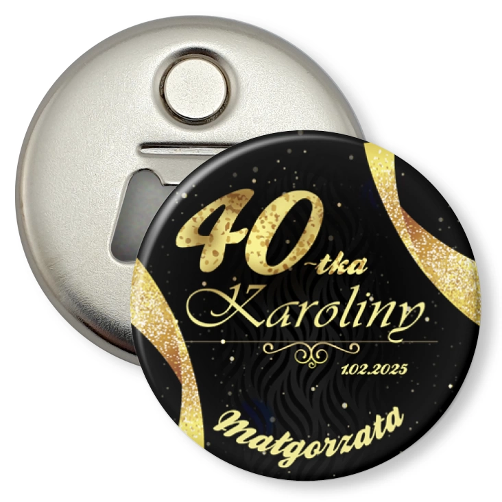 przypinka otwieracz-magnes 40 urodziny Karoliny