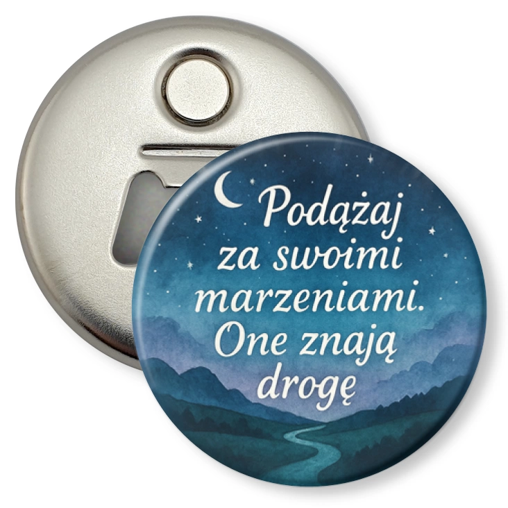 przypinka otwieracz-magnes Podążaj za marzeniami