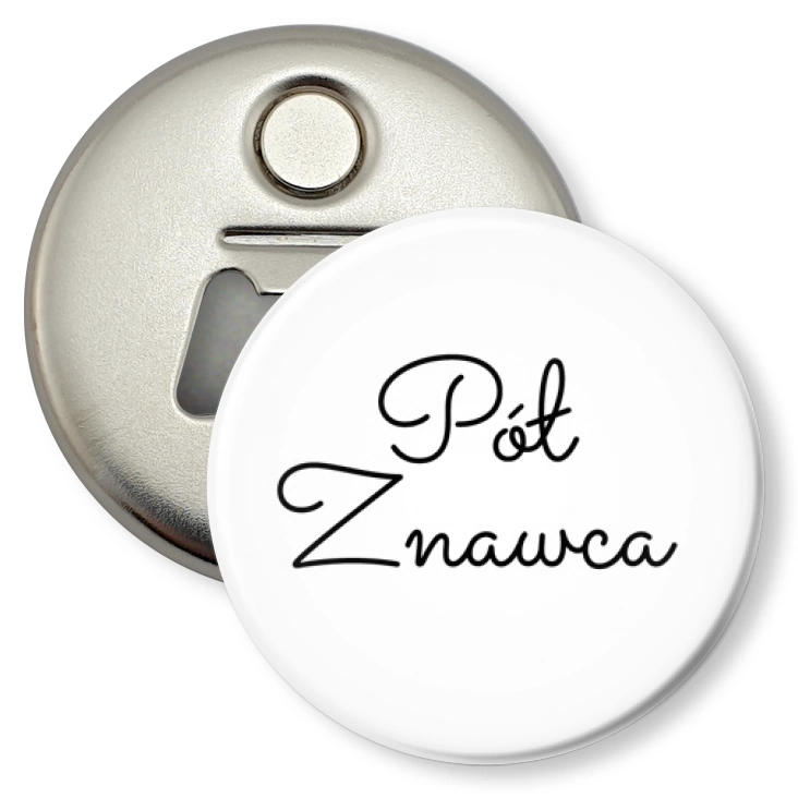 przypinka otwieracz-magnes Pół znawca
