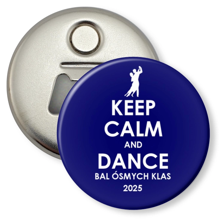 przypinka otwieracz-magnes Bal Ósmych Klas keep calm and dance