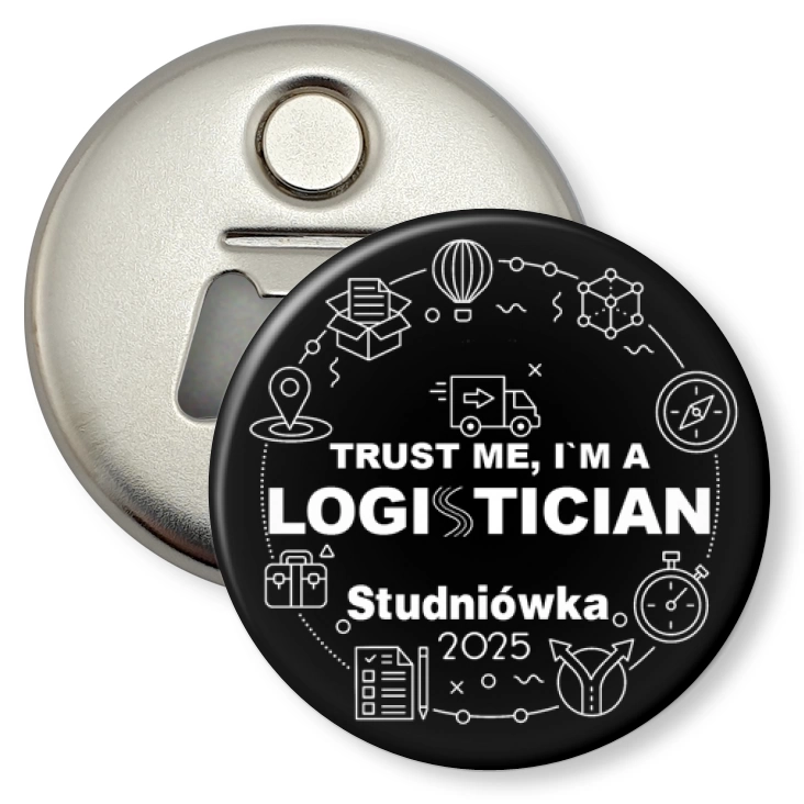 przypinka otwieracz-magnes Studniówka czarna trust me I am Logistician