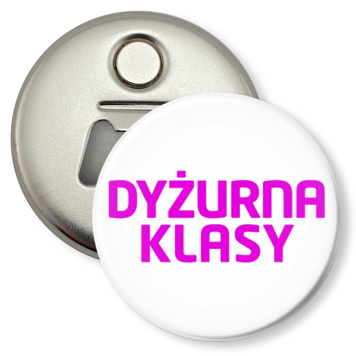 przypinka otwieracz-magnes Dyżurna klasy różowy napis