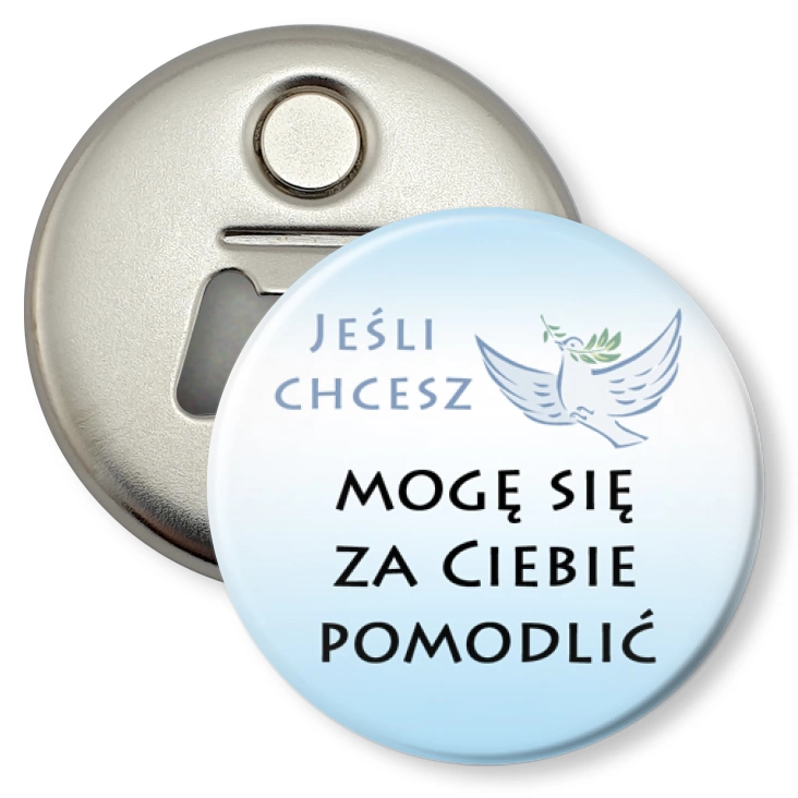 przypinka otwieracz-magnes Jeśli chcesz mogę się za Ciebie pomodlić