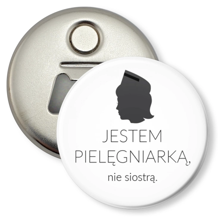 przypinka otwieracz-magnes Jestem pielęgniarką nie siostrą