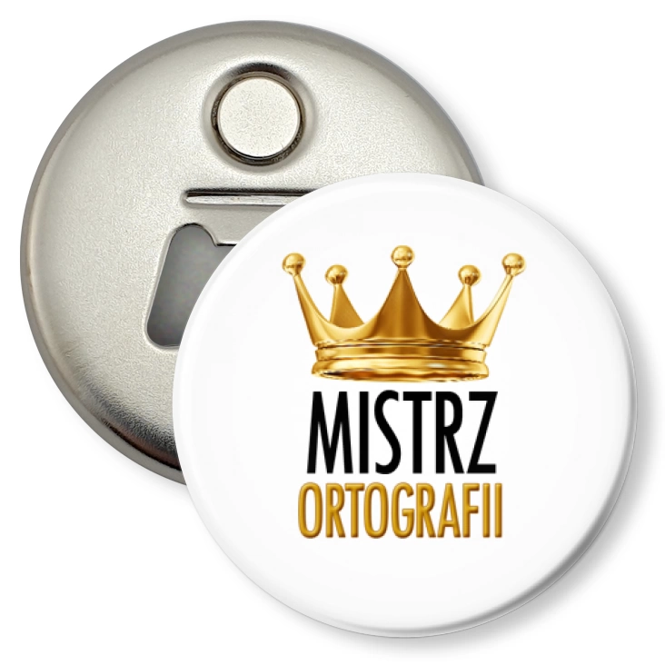 przypinka otwieracz-magnes Mistrz Ortografii w koronie