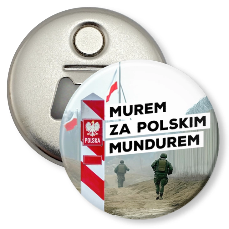 przypinka otwieracz-magnes Murem za polskim mundurem na granicy państwa