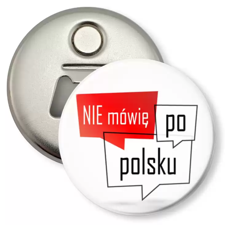 przypinka otwieracz-magnes Nie mówię po polsku