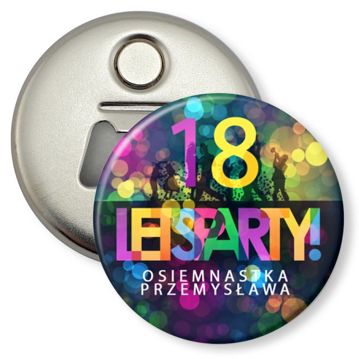 przypinka otwieracz-magnes Osiemnastka lets party z imieniem