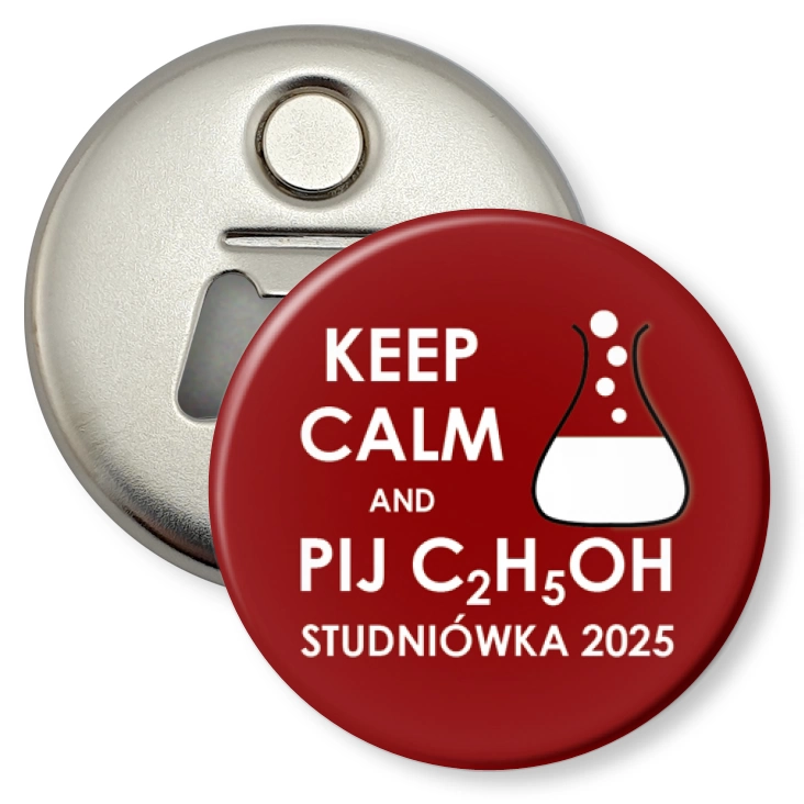 przypinka otwieracz-magnes Studniówka keep calm and pij C2H5OH