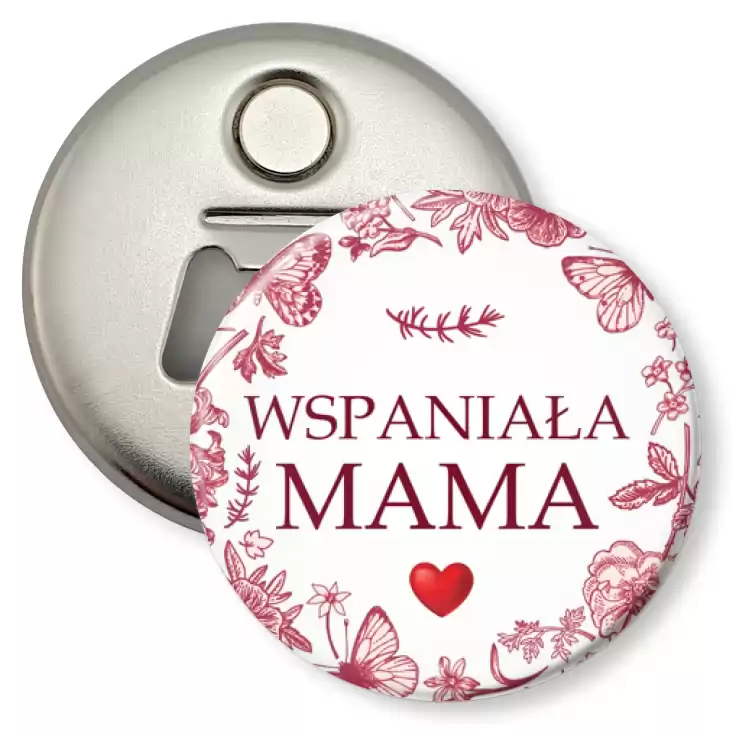 przypinka otwieracz-magnes Wspaniała Mama Dzień Matki