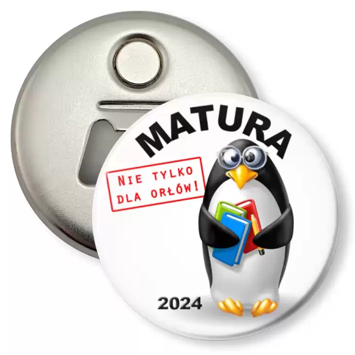 przypinka otwieracz-magnes Matura pingwin nie tylko dla orłów