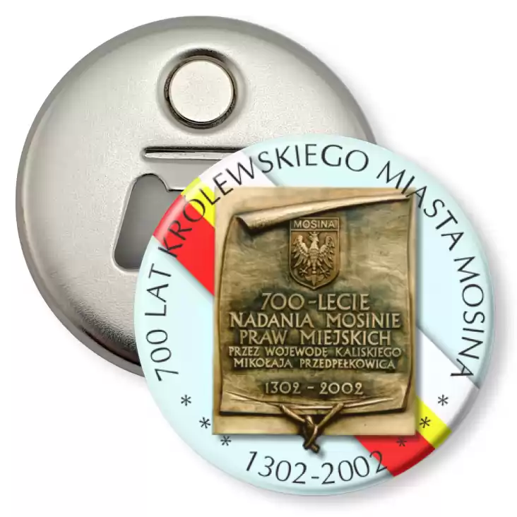 przypinka otwieracz-magnes 700 lat Królewskiego Miasta Mosina 