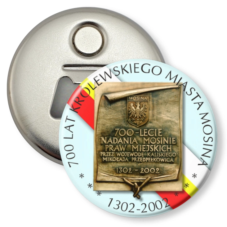 przypinka otwieracz-magnes 700 lat Królewskiego Miasta Mosina