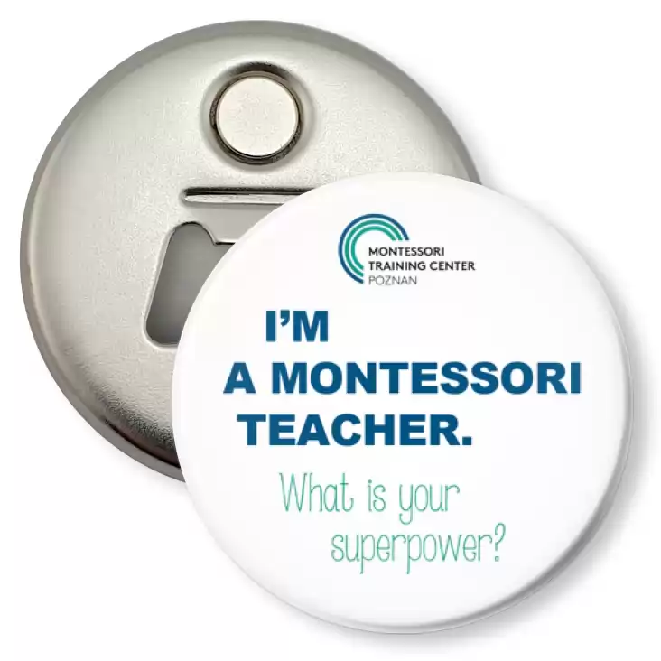 przypinka otwieracz-magnes I’m a Montessori teacher