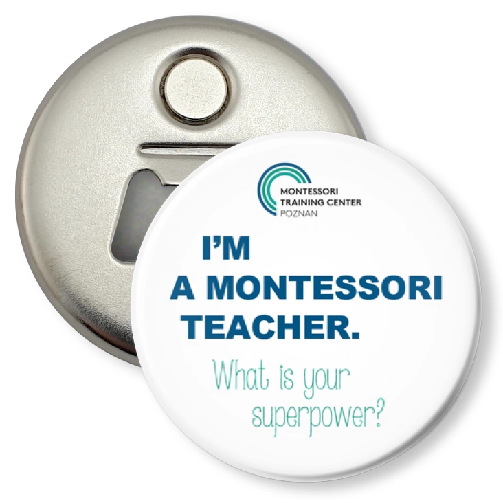 przypinka otwieracz-magnes I’m a Montessori teacher