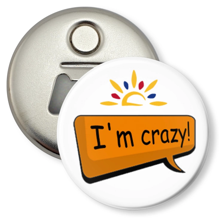 przypinka otwieracz-magnes I am crazy!