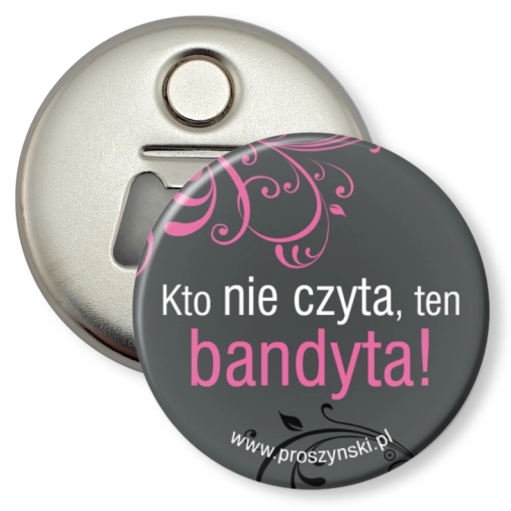 przypinka otwieracz-magnes Bandyta nie czyta
