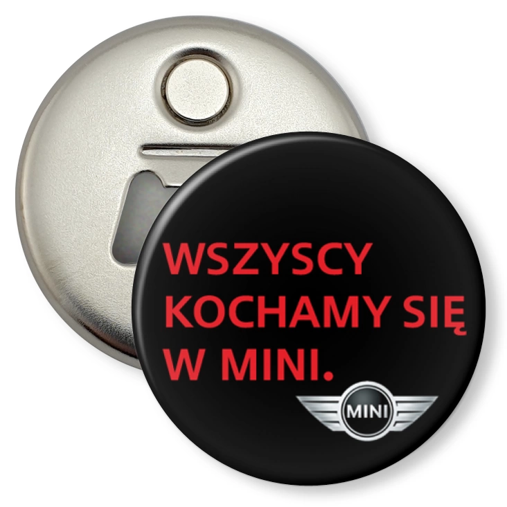 przypinka otwieracz-magnes Wszyscy kochamy się w Mini