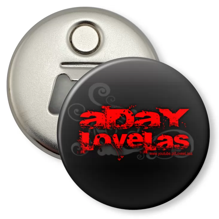 przypinka otwieracz-magnes a Day LoveLas