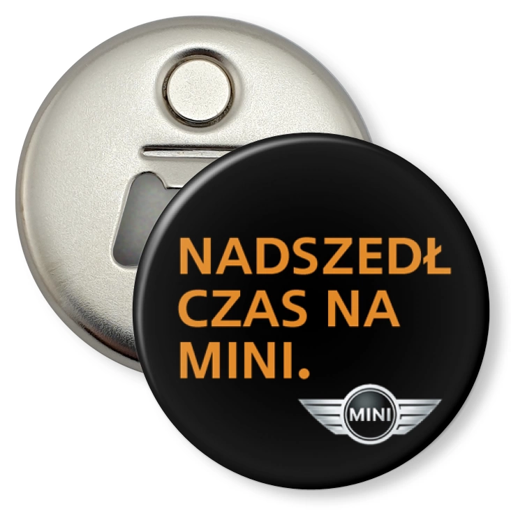przypinka otwieracz-magnes Nadszedł czas na mini