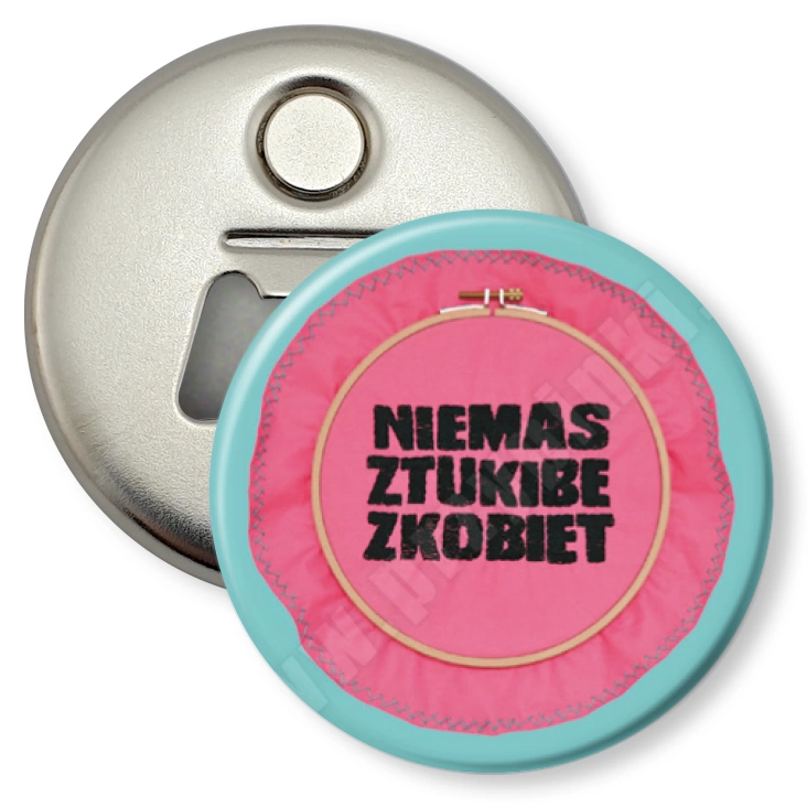 przypinka otwieracz-magnes Nie ma sztuki bez kobiet