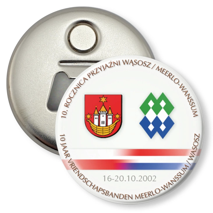 przypinka otwieracz-magnes 10. rocznica przyjaźni Wąsosz/ Meerlo-Wanssum