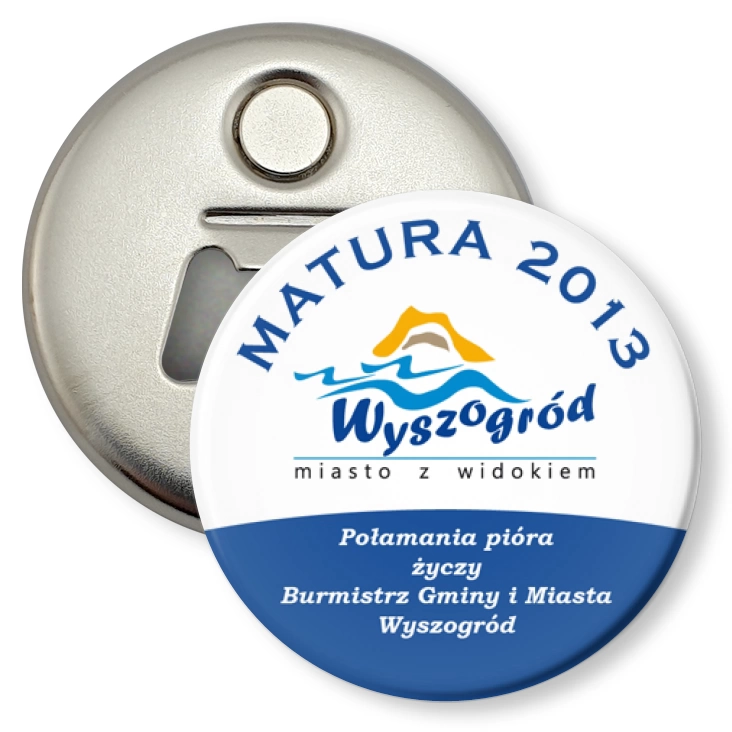 przypinka otwieracz-magnes Matura 2013 - Wyszogród