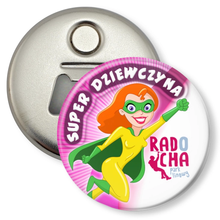 przypinka otwieracz-magnes Radocha - Super Dziewczyna