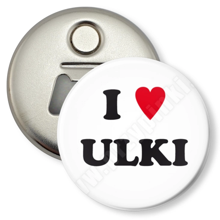 przypinka otwieracz-magnes I love Ulki