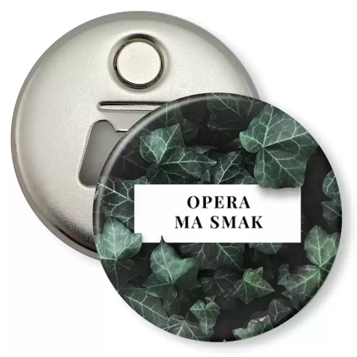 przypinka otwieracz-magnes Opera ma smak