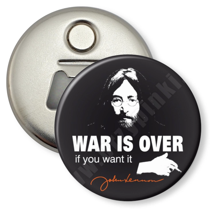 przypinka otwieracz-magnes War is over if you want it