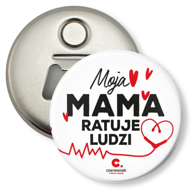 przypinka otwieracz-magnes Moja mama ratuje ludzi