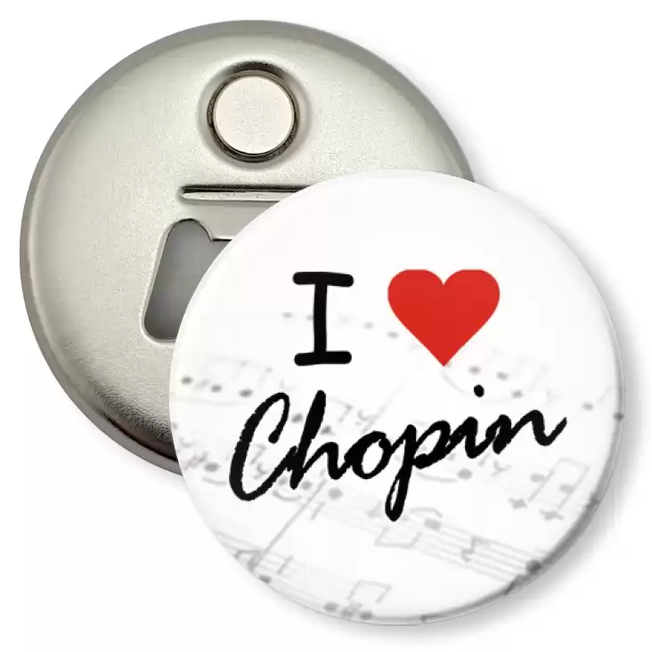 przypinka otwieracz-magnes I love Chopin