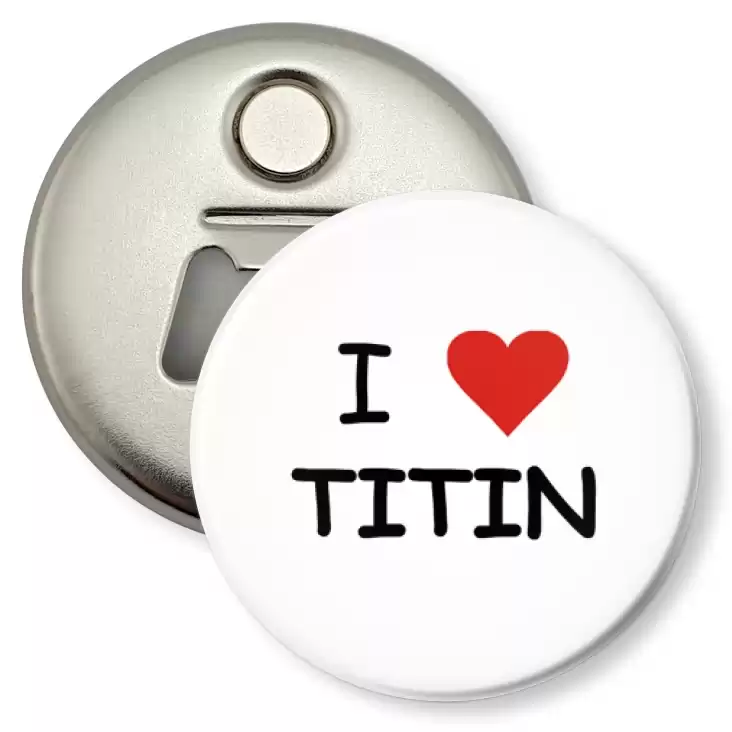 przypinka otwieracz-magnes I love titin