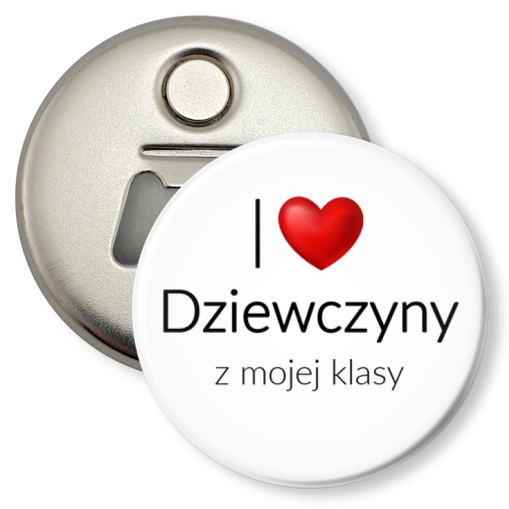 przypinka otwieracz-magnes I love dziewczyny Dzień Chłopaka