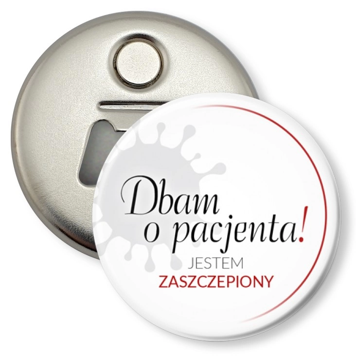 przypinka otwieracz-magnes Dbam o pacjenta. Jestem zaszczepiony