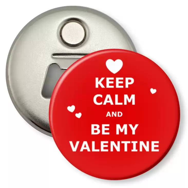 przypinka otwieracz-magnes Keep calm and be my Valentine