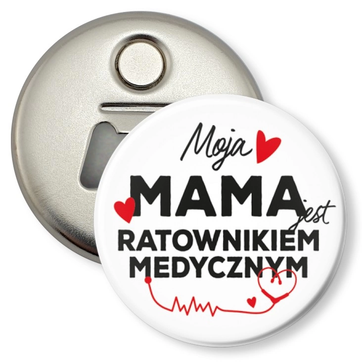 przypinka otwieracz-magnes Moja mama jest ratownikiem medycznym