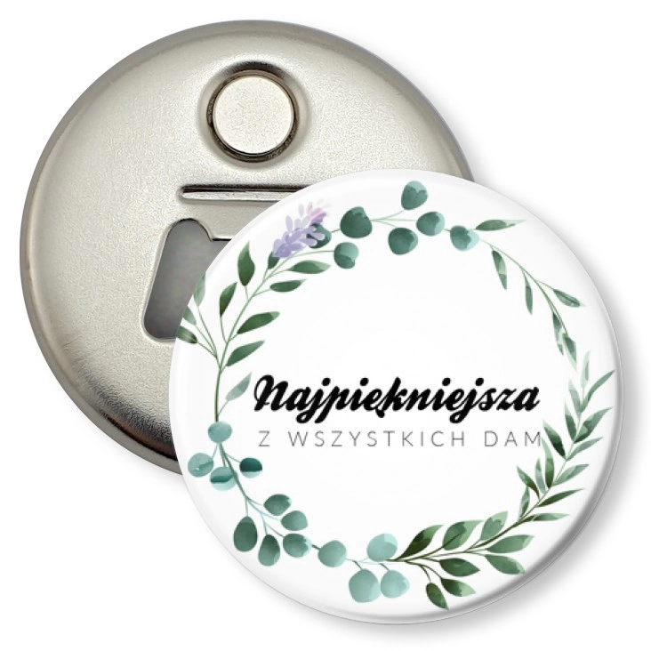 przypinka otwieracz-magnes Najpiękniejsza z wszystkich dam