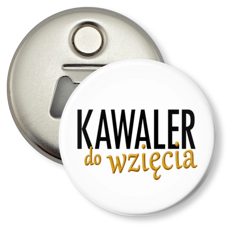 przypinka otwieracz-magnes Kawaler do wzięcia